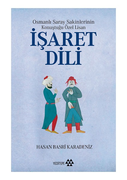 Osmanlı Saray Sakinlerinin Konuştuğu Özel Lisan Işaret Dili