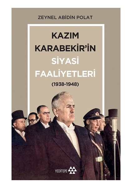 Kazım Karabekir’in Siyasi FAALIYETLERI(1938-1948)