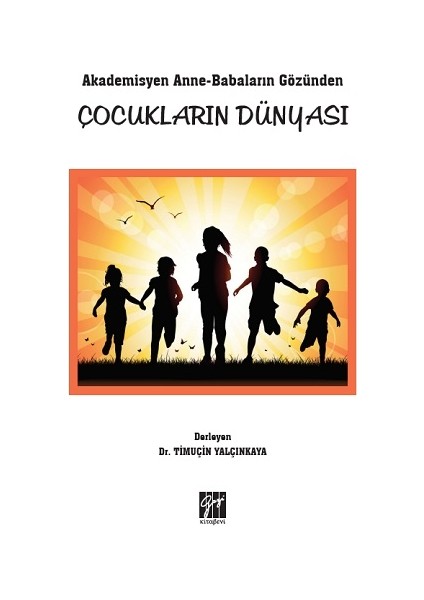 Akademisyen Anne-Babaların Gözünden Çocukların Dünyası