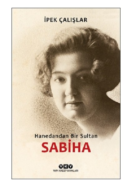 Sabiha / Hanedandan Bir Sultan
