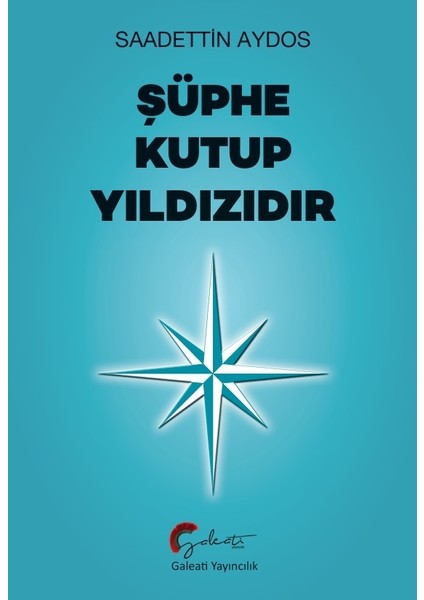 Şüphe Kutup Yıldızıdır