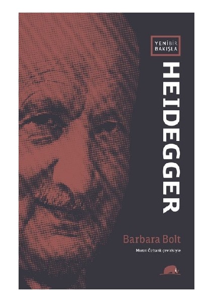 Yeni Bir Bakışla Heidegger