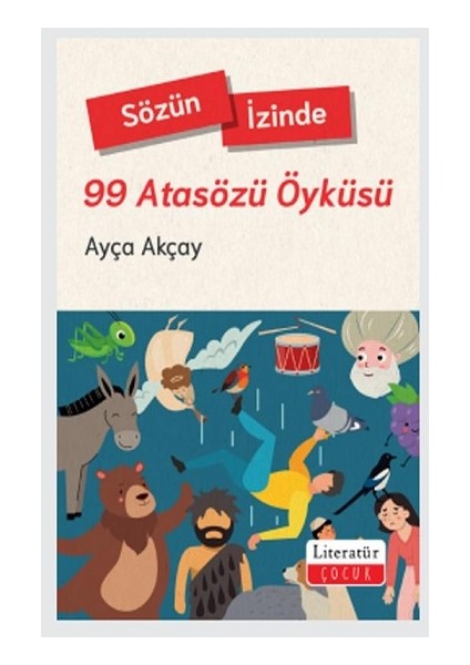 Sözün Izinde - 99 Atasözü Öyküsü