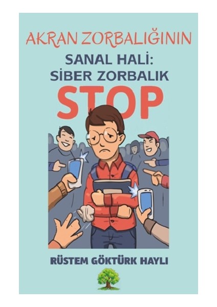 Akran Zorbalığının Sanal Hali: Siber Zorbalık