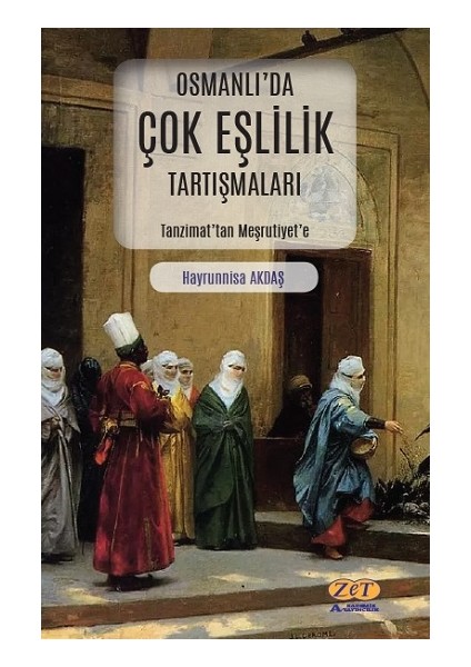 Osmanlı’da Çok Eşlilik Tartışmaları