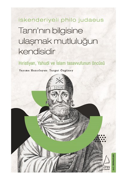 Iskenderiyeli Philo Judaeus – Tanrı’nın Bilgisine Ulaşmak Mutluluğun Kendisidir
