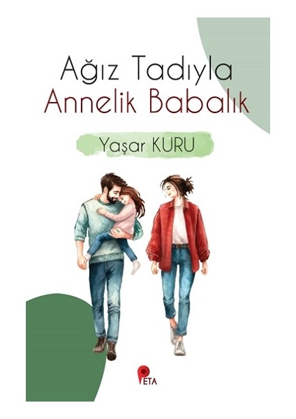 Ağız Tadıyla Annelik Babalık