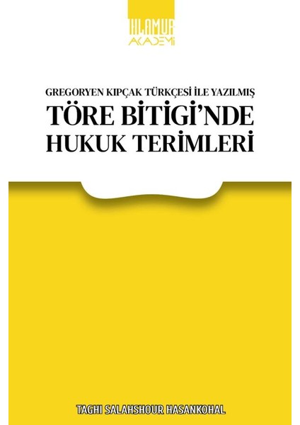 Gregoryen Kıpçak Türkçesi Ile Yazılmış Töre Bitigi'nde Hukuk Terimleri