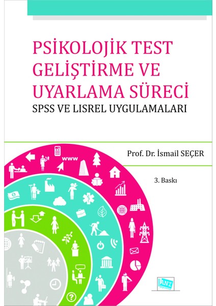 Psikolojik Test Geliştirme ve Uyarlama Süreci : Spss ve Lısrel Uygulamaları
