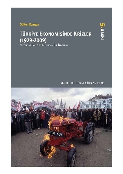 Türkiye Ekonomisinde Krizler (1929-2009): Ekonomi Politik Açısından Bir Irdeleme