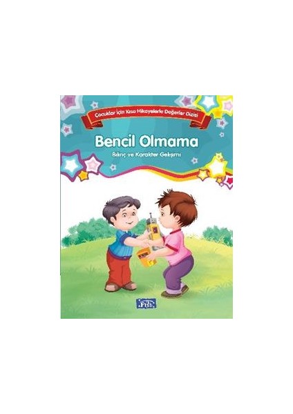 Bilinç ve Karakter Gelişimi - Bencil Olmama