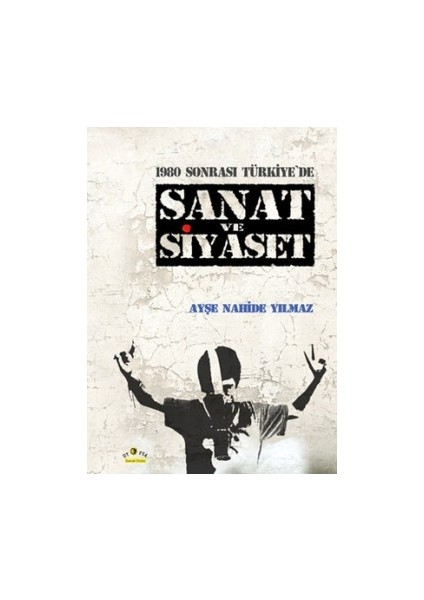 1980 Sonrası Türkiye'de Sanat ve Siyaset