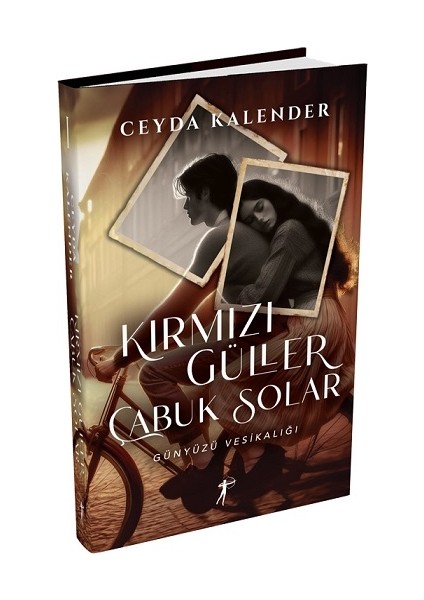 Kırmızı Güller Çabuk Solar (Ciltli)