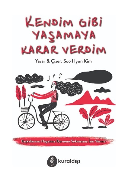 Kendim Gibi Yaşamaya Karar Verdim