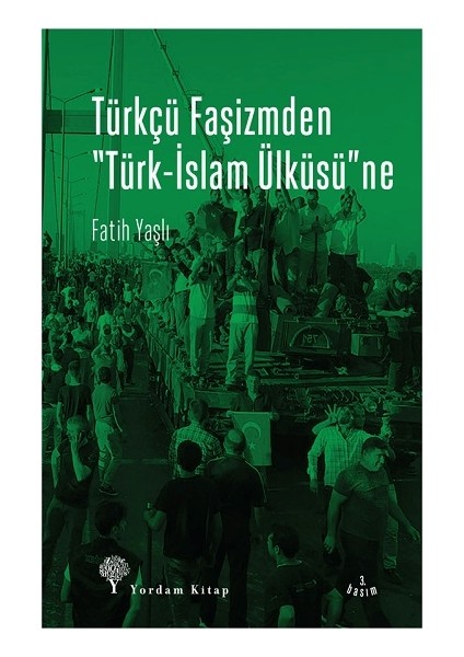 Türkçü Faşizmden Türk-Islam Ülküsü'ne