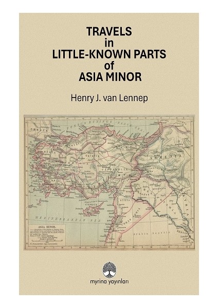 Travels In Little-Known Parts Of Asia Minor