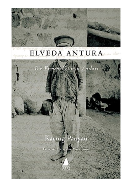 Elveda Antura - Bir Ermeni Yetimin Anıları