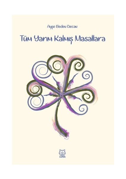 Tüm Yarım Kalmış Masallara