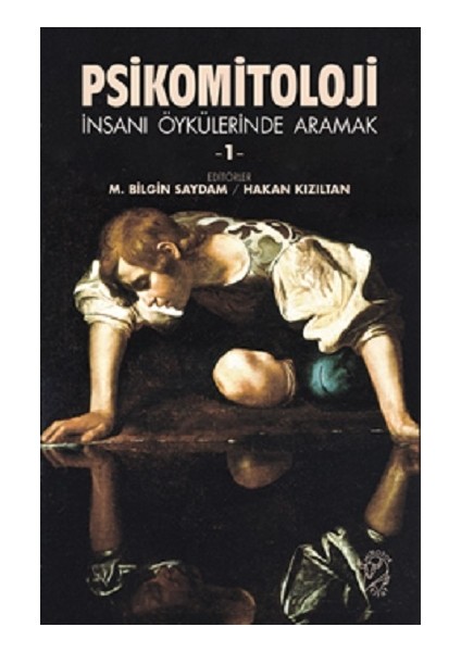Psikomitoloji – Insanı Öykülerinde Aramak 1
