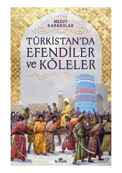 Türkistan’da Efendiler ve Köleler