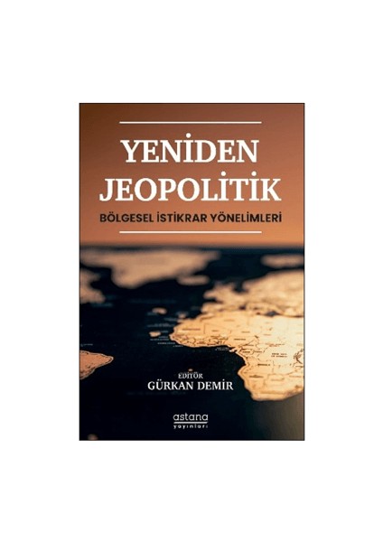 Yeniden Jeopolitik - Bölgesel Istikrar Yönelimleri