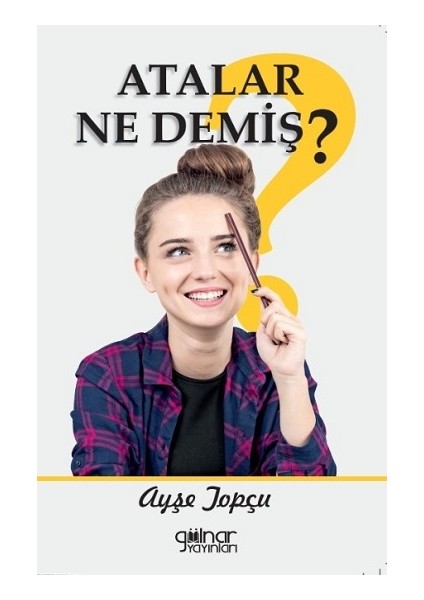 Atalar Ne Demiş?