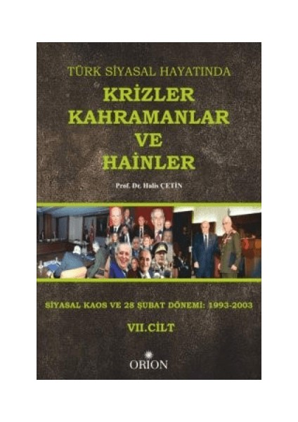Türk Siyasal Hayatında Krizler Kahramanlar ve Hainler 7. Cilt