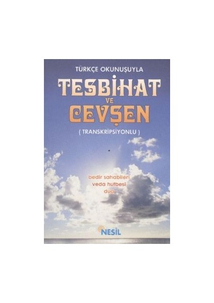 Türkçe Okunuşuyla Tesbihat ve Cevşen