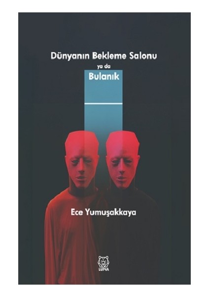 Dünyanın Bekleme Salonu Ya Da Bulanık