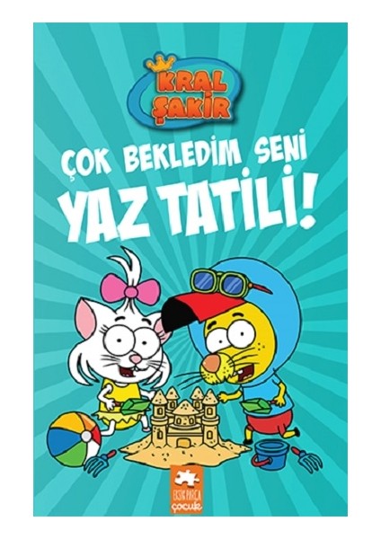 Kral Şakir 11 -Çok Bekledim Seni Yaz Tatili! (Ciltli )