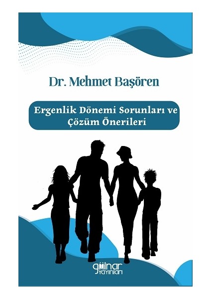 Ergenlik Dönemi Sorunları ve Çözüm Önerileri