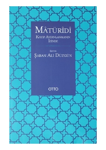 Matüridi: Kayıp Aydınlanmanın Izinde