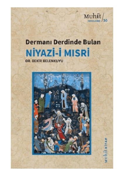 Dermanı Derdinde Bulan Niyazi-I Mısri
