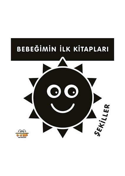 Bebeğimin Ilk Kitapları - Şekiller ( Sıvama Cilt)