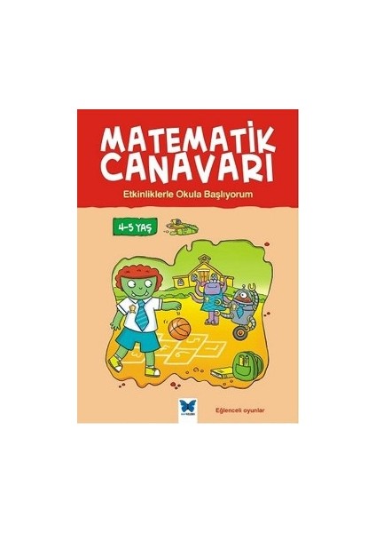 Matematik Canavarı - Etkinliklerle Okula Başlıyorum 4-5 Yaş