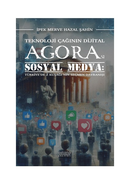 Teknoloji Çağının Dijital Agorası Sosyal Medya