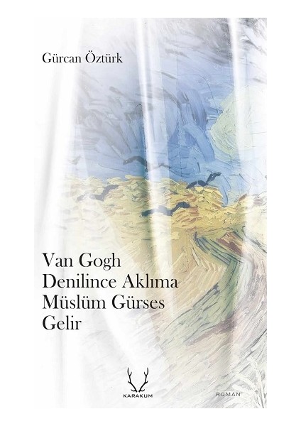 Van Gogh Denilince Aklıma Müslüm Gürses Gelir