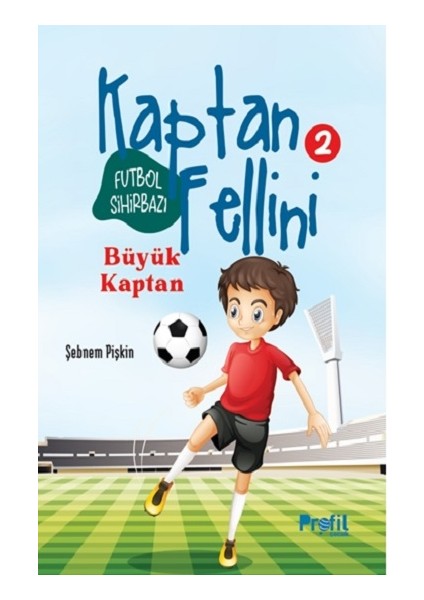 Büyük Kaptan - Futbol Sihirbazı Kaptan Fellini 2