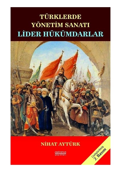 Türklerde Yönetim Sanatı, Lider Hükümdarlar