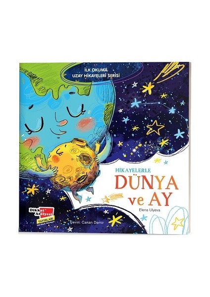 Hikayelerle Dünya ve Ay - Ilk Okuma Uzay Hikayeleri Serisi
