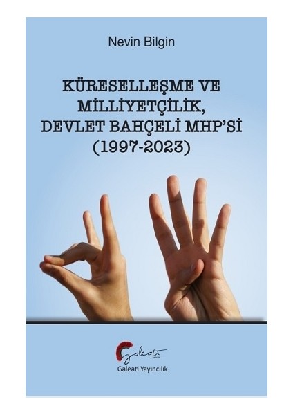 Küreselleşme ve Milliyetçilik Devlet Bahçeli Mhp’si (1997-2023)
