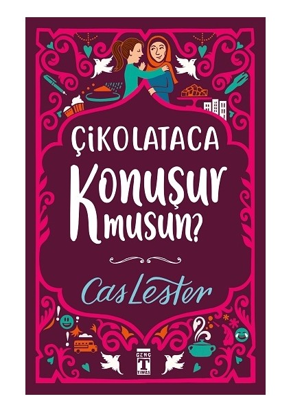 Çikolataca Konuşur Musun? (Bez Ciltli)