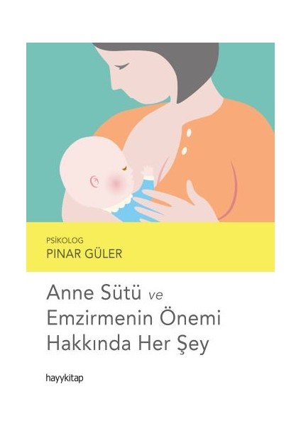 Anne Sütü ve Emzirmenin Önemi Hakkında Her Şey