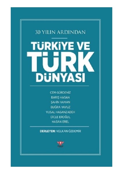 30 Yılın Ardından Türkiye ve Türk Dünyası