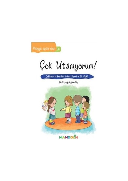 Pedagojik Öyküler: 20 - Çok Utanıyorum!