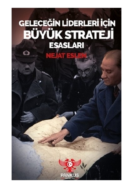 Geleceğin Liderleri Için Büyük Strateji Esasları