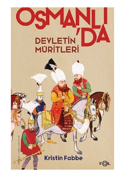 Devletin Müritleri - Osmanlı Dünyasında Din ve Devlet Inşası