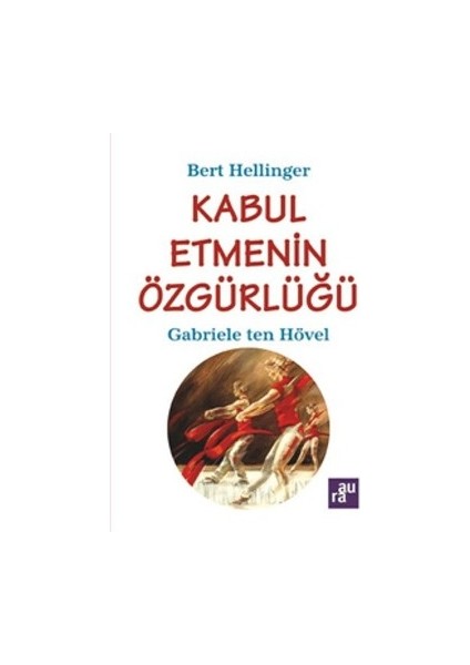Kabul Etmenin Özgürlüğü - Aura Kitaplığı
