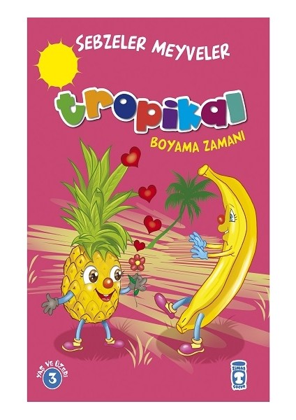 Tropikal : Sebzeler Meyveler Boyama Zamanı