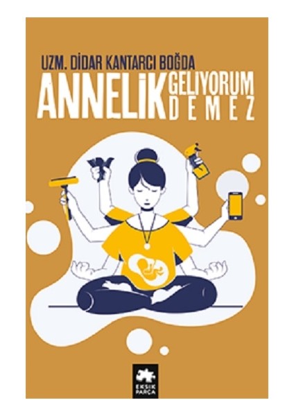 Annelik Geliyorum Demez
